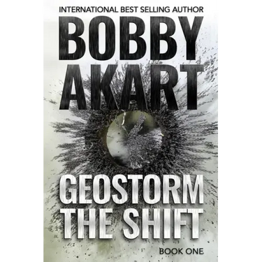 Geostorm The Shift: A Post-Apocalyptic EMP Survival Thriller