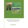 Sustainable Agriculture: Principles and Practices