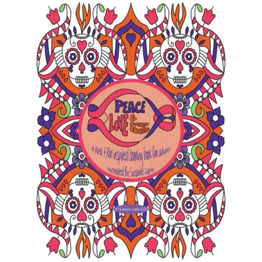Peace Love & Sugar Skulls: A Rock & Roll Inspired Coloring Book For Adults