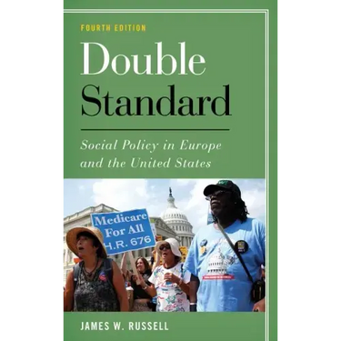Double Standard: Social Policy in Europe and the United States
