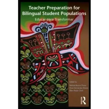 Teacher Preparation for Bilingual Student Populations: Educar para Transformar