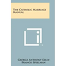 The Catholic Marriage Manual