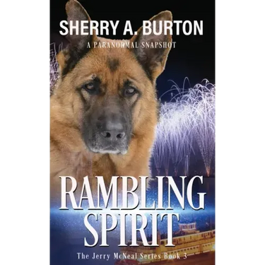 Rambling Spirit: Join Jerry McNeal And His Ghostly K-9 Partner As They Put Their "Gifts" To Good Use.
