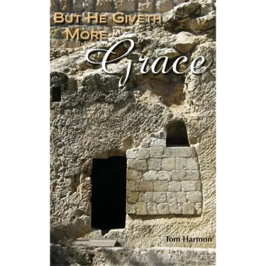But He Giveth More Grace