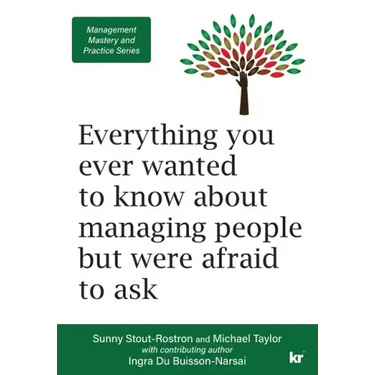 Management Mastery and Practice Series: Everything you ever wanted to know about managing people but were afraid to ask