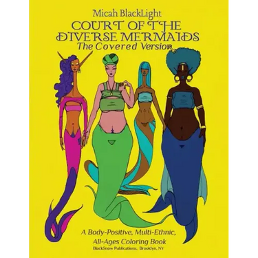 Court of the Diverse Mermaids-The Covered Version: A Body Positive, Multi-Ethnic, All-Ages Coloring Book