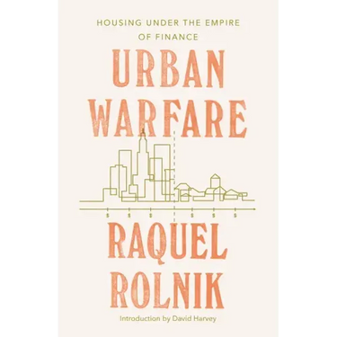 Urban Warfare: Housing Under the Empire of Finance