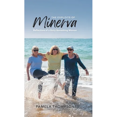 The Exploits of Minerva: Reflections of a Sixty-Something Woman