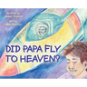 Did Papa Fly to Heaven?