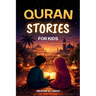 The most beautiful Quran Stories for Kids: 31 Stories about our Prophet Muhammad (saw), his Companions, and the other Prophets of Islam for Children: