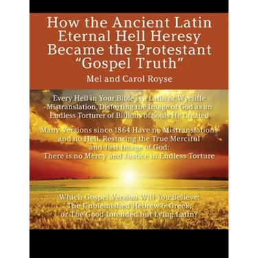 How the Ancient Latin Eternal Hell Heresy Became the Protestant "Gospel Truth"