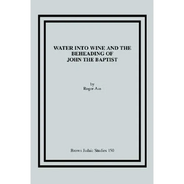 Water into Wine and the Beheading of John the Baptist