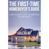 First Time Homebuyer's Guide: The Homebuying Process: What You Need to Know
