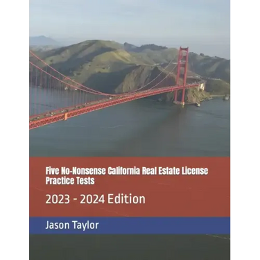 Five No-Nonsense California Real Estate License Practice Tests: 2023 - 2024 Edition
