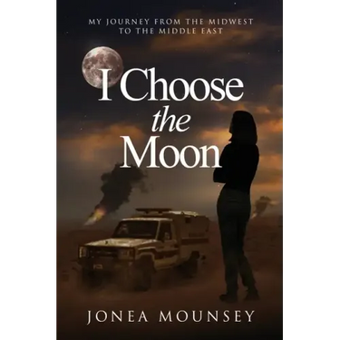 I Choose the MOON: My Journey from the Midwest to the Middle East