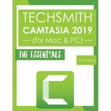 TechSmith Camtasia 2019: The Essentials