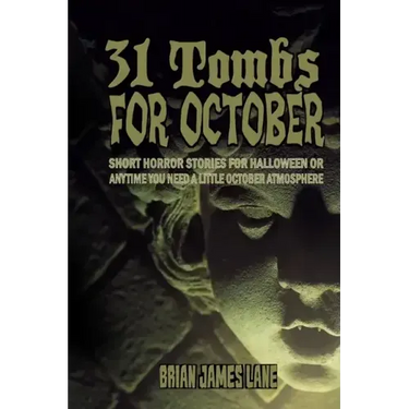 31 Tombs for October: A month of horror stories to unseal.