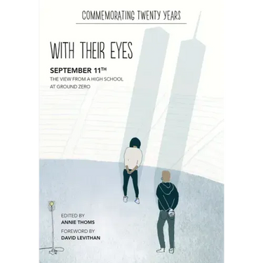 With Their Eyes: September 11th: The View from a High School at Ground Zero