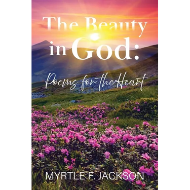 The Beauty in God: Poems for the Heart