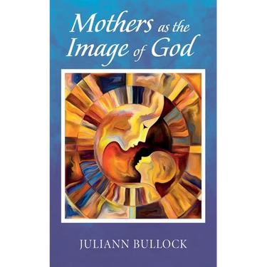 Mothers as the Image of God