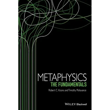 Metaphysics: The Fundamentals