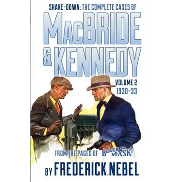 Shake-Down: The Complete Cases of MacBride & Kennedy Volume 2: 1930-33