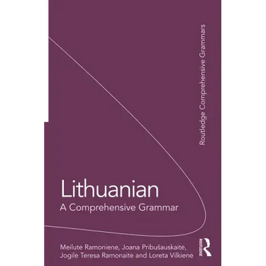 Lithuanian: A Comprehensive Grammar