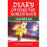 Diary of Mike the Roblox Noob: Jailbreak