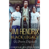 Jimi Hendrix Black Legacy: A Dream Deferred
