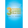 3 Powerful Morning Prayers