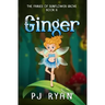 Ginger: A funny chapter book for kids ages 9-12