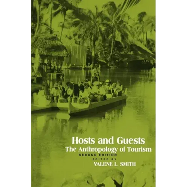 Hosts and Guests: The Anthropology of Tourism