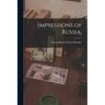 Impressions of Russia;