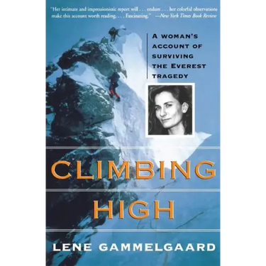 Climbing High: A Woman's Account of Surviving the Everest Tragedy
