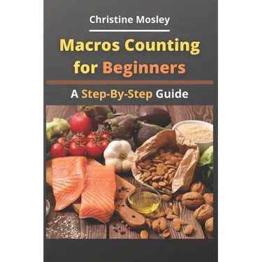Macros Counting for Beginners: A Step-By-Step Guide