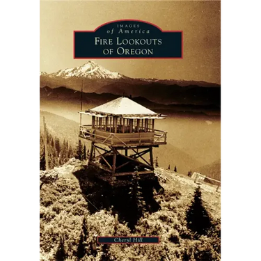 Fire Lookouts of Oregon