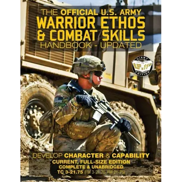 The Official US Army Warrior Ethos and Combat Skills Handbook - Updated: Current, Full-Size Edition: Develop Character and Capability - Giant 8.5" x 1