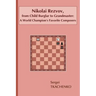 Nikolai Rezvov, from Child Burglar to Grandmaster: A World Champion's Favorite Composers