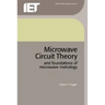 Microwave Circuit Theory and Foundations of Microwave