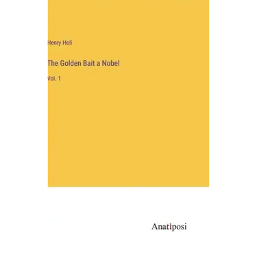 The Golden Bait a Nobel: Vol. 1