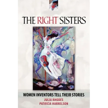 The Right Sisters: Woman Inventors Tell Their Stories