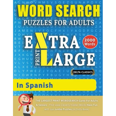 WORD SEARCH PUZZLES EXTRA LARGE PRINT FOR ADULTS IN SPANISH - Delta Classics - The LARGEST PRINT WordSearch Game for Adults And Seniors - Find 2000 Cl