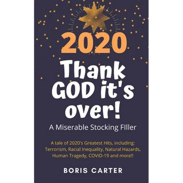 2020: Thank GOD it's over!: A Miserable Stocking Filler