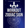 Workout for your Zodiac Sign: An Astrological Inspired Fitness Book
