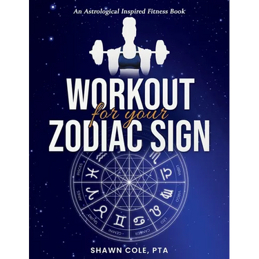Workout for your Zodiac Sign: An Astrological Inspired Fitness Book