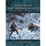 Notes of an East Siberian Hunter