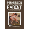 Permission to Parent: Returning to the Parenting Style of Our Parents and Grandparents
