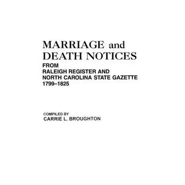 Marriage and Death Notices from "Raleigh Register and North Carolina State Gazette," 1799-1825