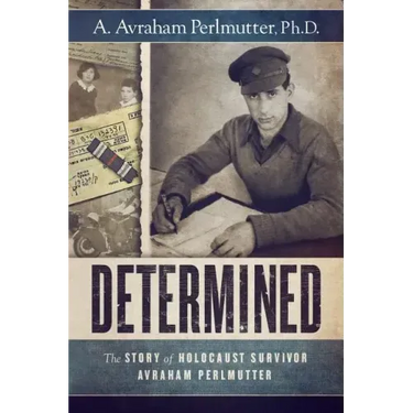 Determined: The Story of Holocaust Survivor Avraham Perlmutter