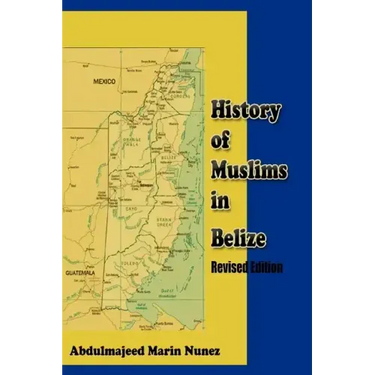 History of Muslims in Belize Revised Edition